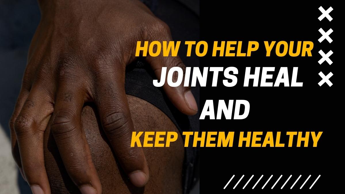 How to Help Your Joints Heal and Keep Them Healthy - Orthopedic Doctor In Indore